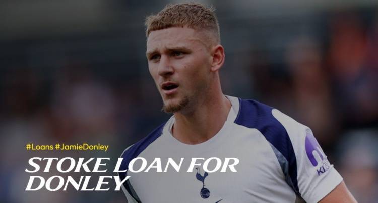 官方：热刺20岁攻击手唐利外租英冠斯托克城，租期一个赛季